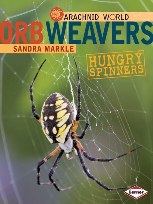 Title details for Orb Weavers by Sandra Markle - Available